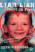 Liar, Liar, Mullet on Fire: Extinguishing Lies We Believe with God's Truth (Growing in Christ)
