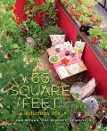 66 Square Feet: A Delicious Life: One Woman, One Terrace, 92 Recipes