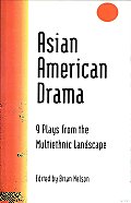 Asian American Drama: 9 Plays from the Multiethnic Landscape