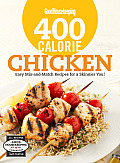 400 Calorie Chicken: Easy Mix-And-Match Recipes for a Skinnier You! (Good Housekeeping Cookbooks)