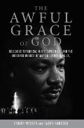 The Awful Grace of God: Religious Terrorism, White Supremacy, and the Unsolved Murder of Martin Luther King, Jr. Cover