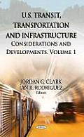U.S. Transit, Transportation & Infrastructure Volume 1, . Considerations & Developments