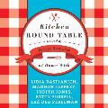 Kitchen Round Table: At Home with Lidia Bastianich, Madhur Jaffrey, Judith Jones, Betty Fussell, and Deb Perelman