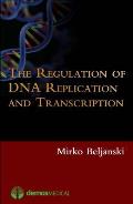 The Regulation of DNA Replication and Transcription