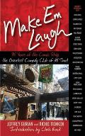 Make 'em Laugh: 35 Years of the Comic Strip, the Greatest Comedy Club of All Time!
