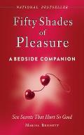 Fifty Shades of Pleasure: A Bedside Companion: Sex Secrets That Hurt So Good
