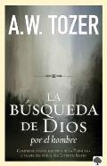 La Busqueda de Dios Por el Hombre = God's Persuit of Man
