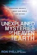 Unexplained Mysteries of Heaven and Earth: Surprising Insights about Our World and Beyond Cover