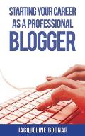 Starting Your Career as a Professional Blogger