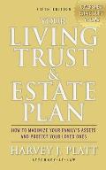 Your Living Trust & Estate Plan: How to Maximize Your Family's Assets and Protect Your Loved Ones