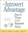 The Introvert Advantage: How to Thrive in an Extrovert World