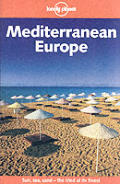 Lonely Planet Mediterranean Europe (Lonely Planet Mediterranean Europe)
