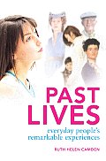 Past Lives: Everyday People's Remarkable Experiences