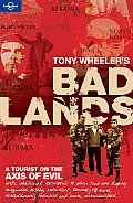 Lonely Planet Badlands: A Tourist on the Axis of Evil