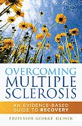 Overcoming Multiple Sclerosis: An Evidence-Based Guide to Recovery