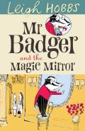 Mr. Badger and the Magic Mirror (Mr. Badger)