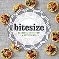 Bitesize: Tartlets, Quichettes & Cute Things (Bitesize)