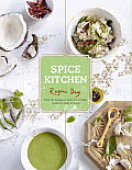 Spice Kitchen: From the Ganges to Goa: Fresh Indian Cuisine to Make at Home