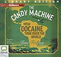 The Candy Machine: How Cocaine Took Over the World