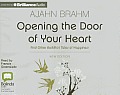 Opening the Door of Your Heart: And Other Buddhist Tales of Happiness