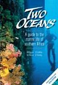 Two Oceans: A Guide to the Marine Life of Southern Africa
