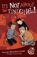 It's Not about the Tiny Girl! (Easy-To-Read Wonder Tales) Cover
