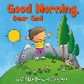 Good Morning, Dear God (Child's Book of Prayers)