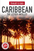 Caribbean: The Lesser Antilles (Insight Guide Caribbean)