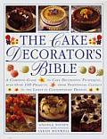 The Cake Decorator's Bible: A Complete Guide to Cake Decorating Techniques, with Over 100 Projects, from Traditional Classics to the Latest in Con