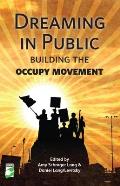 Dreaming in Public: Creating the Occupy Movement
