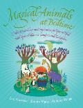 Magical Animals at Bedtime: Tales of Guidance and Inspiration for You to Read with Your Child - To Comfort and Enlighten