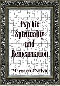 Psychic Spirituality and Reincarnation