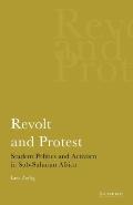 Revolt and Protest: Student Politics and Activism in Sub-Saharan Africa