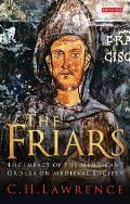 The Friars: The Impact of the Mendicant Orders on Medieval Society