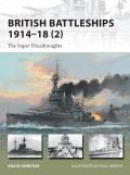 British Battleships 1914-18 (2): The Super Dreadnoughts (New Vanguard) Angus Konstam