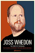 Joss Whedon: the Complete Companion