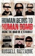 Human Being to Human Bomb: Inside the Mind of a Terrorist