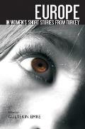 Europe in Women's Short Stories from Turkey (Turkish Literature)