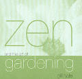 Zen & the Art of Gardening