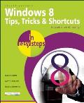 Windows 8 Tips, Tricks & Shortcuts in Easy Steps (In Easy Steps)
