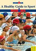 A Healthy Guide to Sport: How to Make Your Kids Healthy, Happy, and Ready to Go