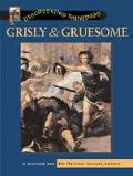 Grisley & Gruesome