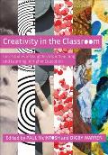 Creativity in the Classroom: Case Studies in Using the Arts in Teaching and Learning in Higher Education