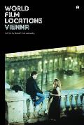 World Film Locations: Vienna (Intellect Books - World Film Locations)
