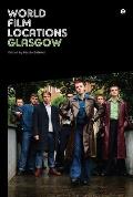 World Film Locations: Glasgow (World Film Locations)
