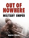 Out of Nowhere: A History of the Military Sniper
