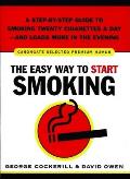 The Easy Way to Start Smoking: A Step-By-Step Guide to Smoking Twenty Cigarettes a Day--And Loads More in the Evening Cover