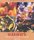 Waxwork: Making and Using Candles in the Home