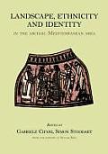 Landscape, Ethnicity, Identity in the Archaic Mediterranean Area