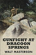 Gunfight at Dragoon Springs (Large Print) (Dales Western)